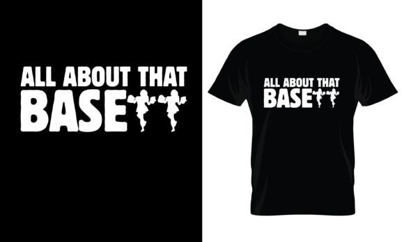 Reviewing All About That Base T-Shirt for Brand Campaigns